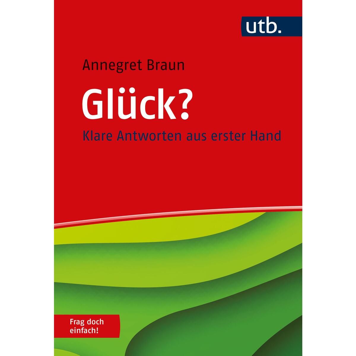 Glück? Frag doch einfach! von UTB GmbH