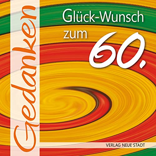 Glück-Wunsch zum 60.: Gedanken