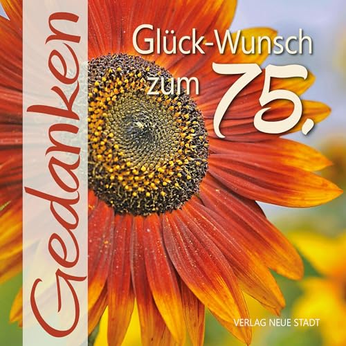 Glück-Wunsch zum 75.: Gedanken