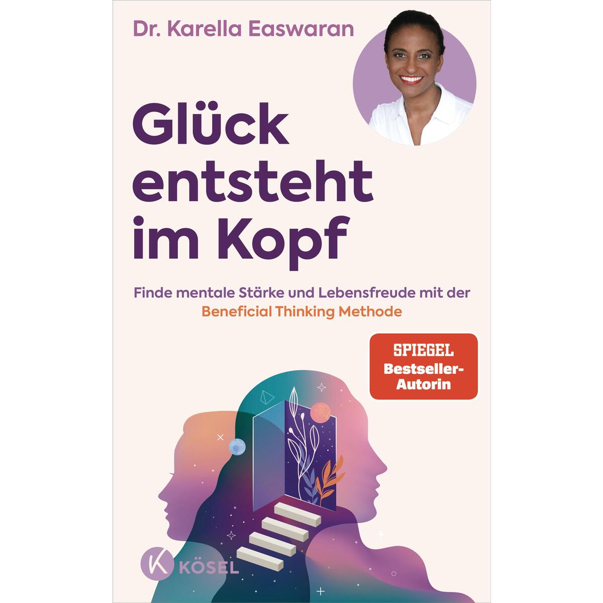 Glück entsteht im Kopf Glück entsteht im Kopf von Kösel-Verlag