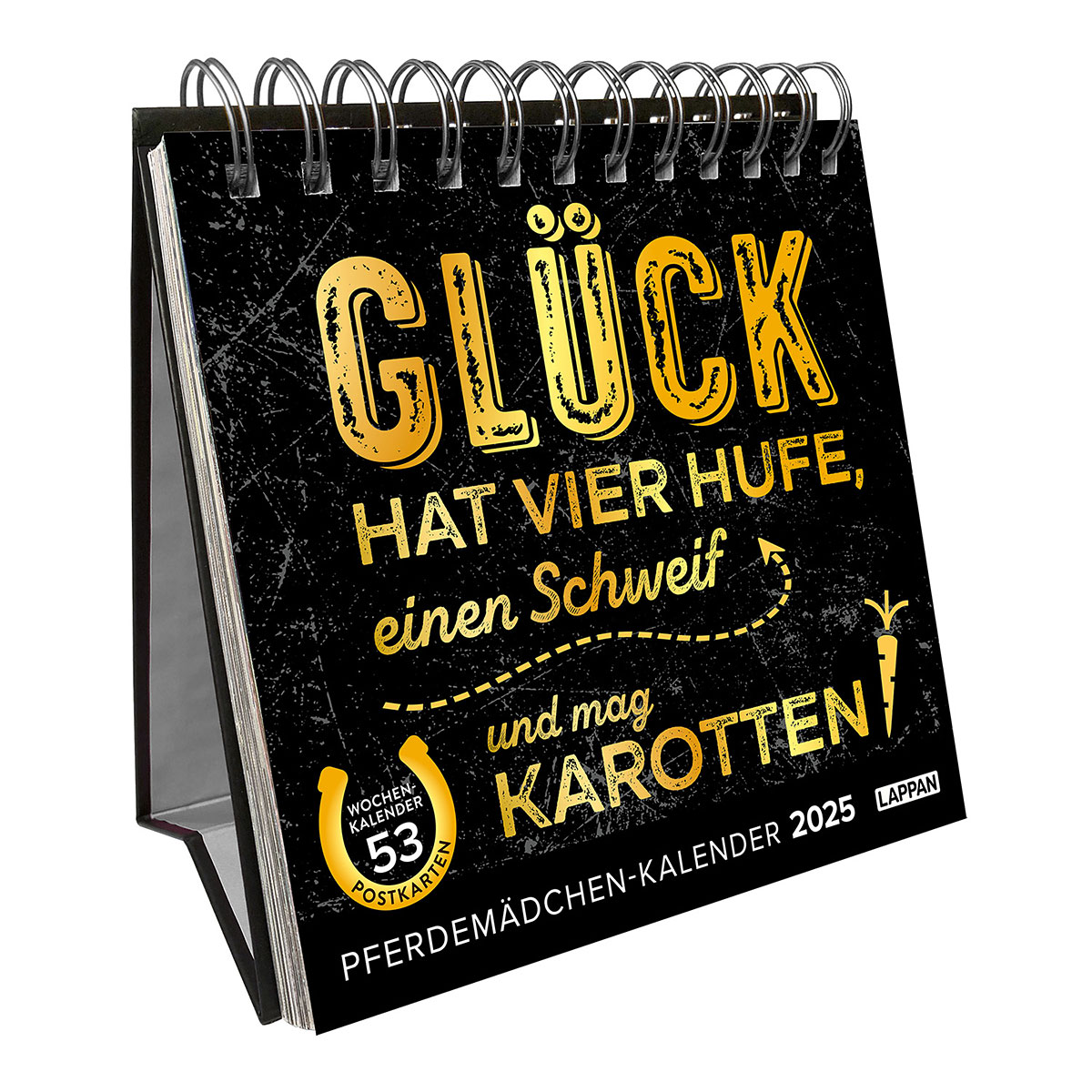 Kalender 2025 »Glück hat vier Hufe, einen Schweif und mag Karotten« Kalender 2025 »Glück hat vier Hufe, einen Schweif und mag Karotten« von Lappan Verlag