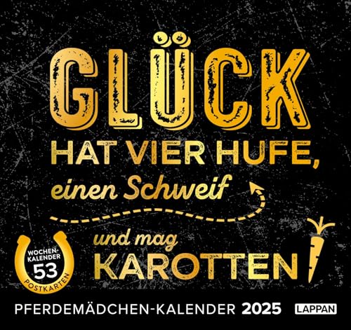 Glück hat vier Hufe, einen Schweif und mag Karotten. Pferdemädchen-Kalender 2025: Kalender mit 53 Postkarten für echte Pferde-Fans Glück hat vier Hufe, einen Schweif und mag Karotten. Pferdemädchen-Kalender 2025: Kalender mit 53 Postkarten für echte Pferde-Fans