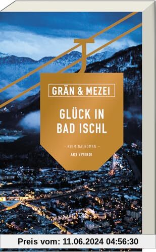 Glück in Bad Ischl: Martin Glück - Reihe Band 7 - Ein Österreich-Krimi