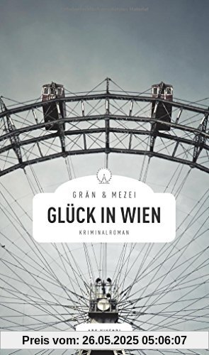 Glück in Wien - Kriminalroman