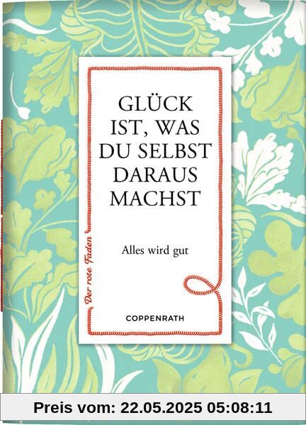 Glück ist, was du selbst daraus machst: Alles wird gut (Der rote Faden, Band 179)