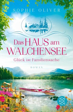 Glück ist Familiensache / Das Haus am Walchensee Bd.2 von FISCHER Taschenbuch