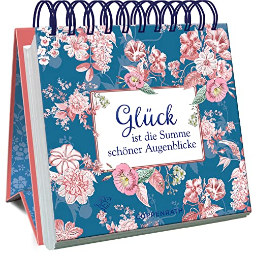 Glück ist die Summe schöner Augenblicke (Großes Spiralaufstellbuch) von Coppenrath