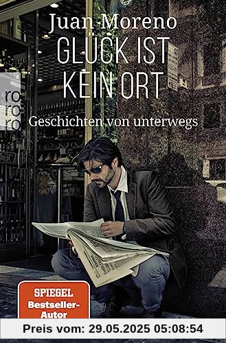 Glück ist kein Ort: Geschichten von unterwegs
