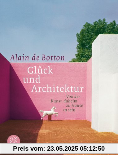 Glück und Architektur: Von der Kunst, daheim zu Hause zu sein