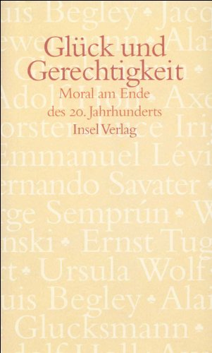 Glück und Gerechtigkeit: Moral am Ende des 20. Jahrhunderts