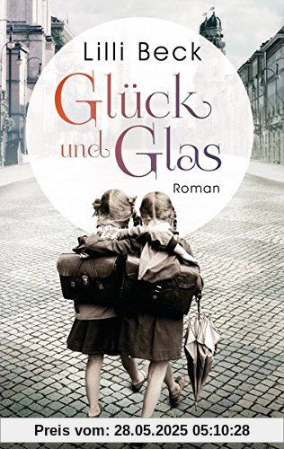 Glück und Glas: Roman