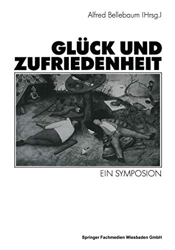 Glück und Zufriedenheit: Ein Symposion (German Edition) von VS Verlag für Sozialwissenschaften