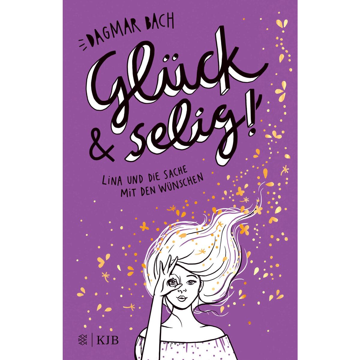 Glück und selig! von FISCHER Sauerländer