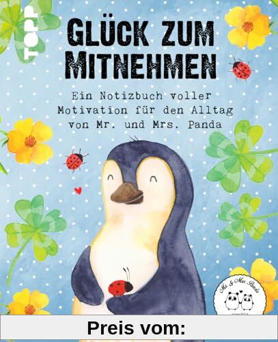 Glück zum Mitnehmen: Ein Notizbuch voller Motivation für den Alltag von Mr. & Mrs. Panda