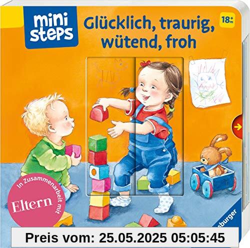 Glücklich, traurig, wütend, froh: Ab 18 Monaten (ministeps Bücher)