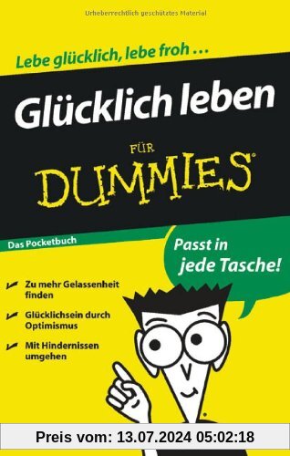 Glücklich leben für Dummies Das Pocketbuch (Fur Dummies)