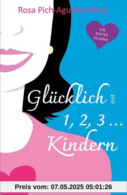Glücklich mit 1, 2, 3 ... Kindern: Ein echtes Zeugnis