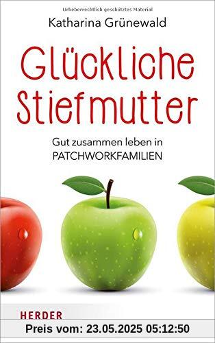 Glückliche Stiefmutter: Gut zusammen leben in Patchworkfamilien