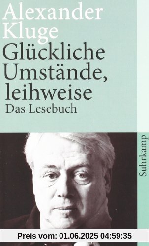 Glückliche Umstände, leihweise: Das Lesebuch (suhrkamp taschenbuch)