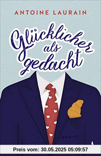 Glücklicher als gedacht: Roman Glücklicher als gedacht: Roman