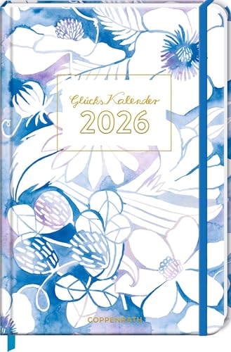 GlücksKalender 2026: Blumen (All about blue): Glücksjournal mit Wochenplaner und Eintragmöglichkeiten. Mit Gummiverschluss und Leseband (Großer Wochenkalender) von Coppenrath Verlag GmbH & Co. KG