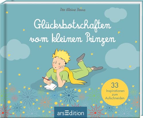 Glücksbotschaften vom kleinen Prinzen: 33 Inspirationen zum Aufschneiden | Originelles Geschenk für "Der Kleine Prinz" Fans Glücksbotschaften vom kleinen Prinzen: 33 Inspirationen zum Aufschneiden | Originelles Geschenk für "Der Kleine Prinz" Fans