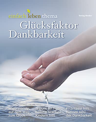 Glücksfaktor Dankbarkeit: einfach leben thema