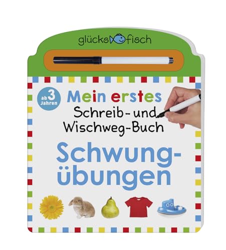 Glücksfisch: Mein erstes Schreib-und Wegwisch-Buch: Schwungübungen von FISCHERVERLAGE