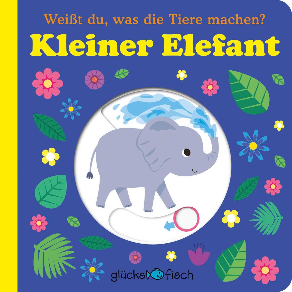 Glücksfisch: Weißt du, was die Tiere machen? Kleiner Elefant (Tier-Buch mit Schi... Glücksfisch: Weißt du, was die Tiere machen? Kleiner Elefant (Tier-Buch mit Schi... von FISCHER Sauerländer