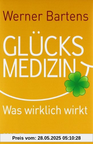 Glücksmedizin: Was wirklich wirkt