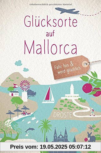 Glücksorte auf Mallorca: Fahr hin und werd glücklich