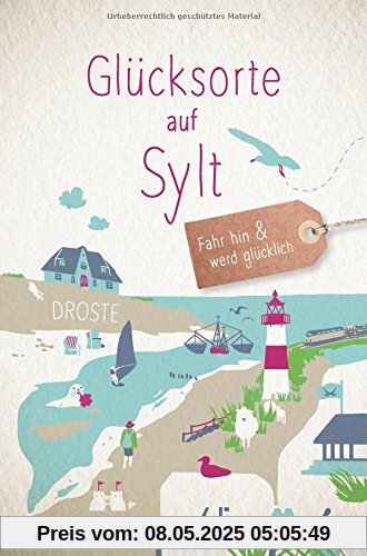 Glücksorte auf Sylt: Fahr hin und werd glücklich