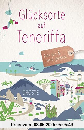 Glücksorte auf Teneriffa: Fahr hin & werd glücklich