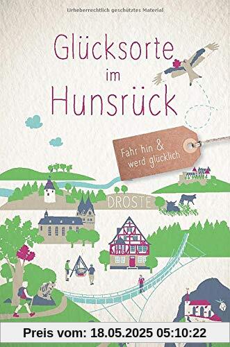 Glücksorte im Hunsrück: Fahr hin und werd glücklich