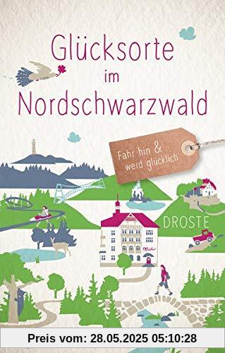 Glücksorte im Nordschwarzwald: Fahr hin und werd glücklich