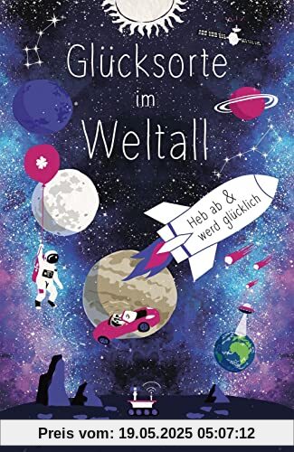 Glücksorte im Weltall: Heb ab und werd glücklich