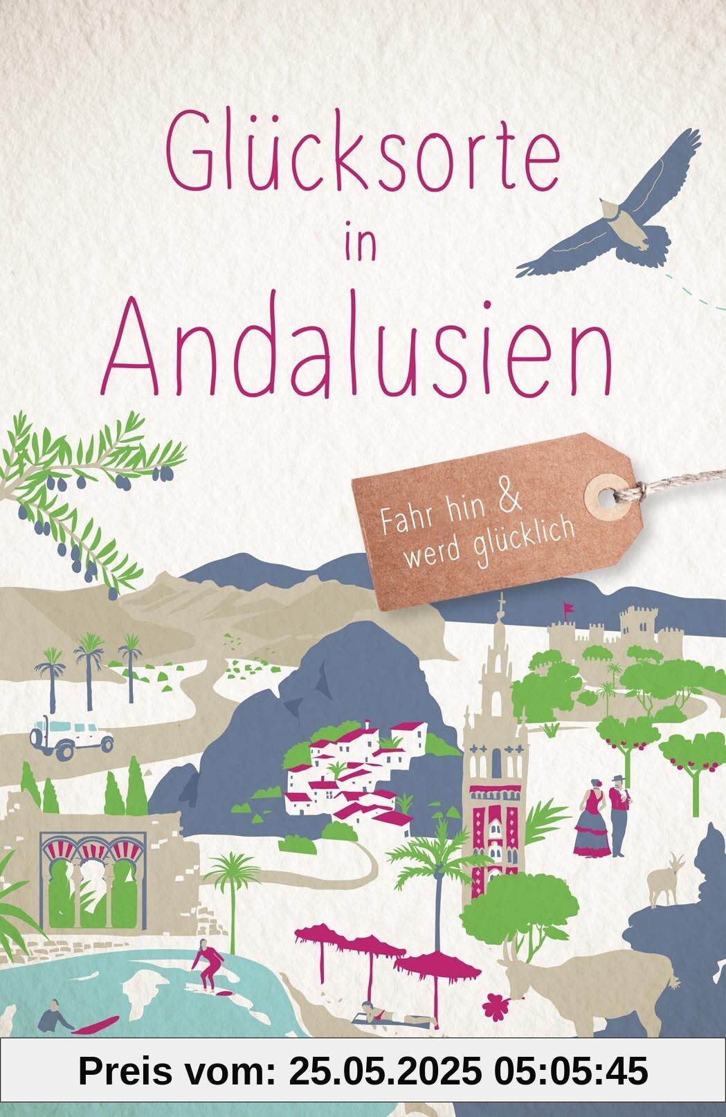 Glücksorte in Andalusien: Fahr hin & werd glücklich