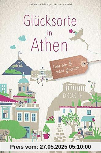 Glücksorte in Athen: Fahr hin und werd glücklich