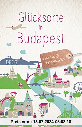 Glücksorte in Budapest: Fahr hin und werd glücklich