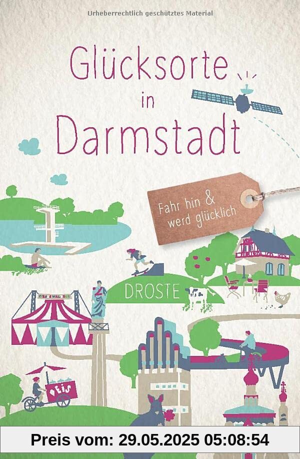 Glücksorte in Darmstadt: Fahr hin und werd glücklich Glücksorte in Darmstadt: Fahr hin und werd glücklich