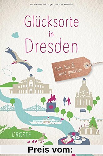 Glücksorte in Dresden: Fahr hin und werd glücklich