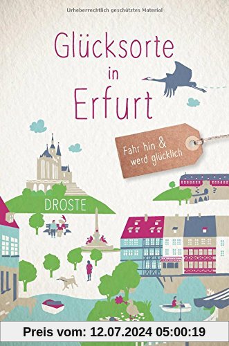 Glücksorte in Erfurt: Fahr hin und werd glücklich