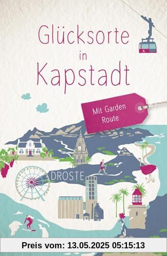 Glücksorte in Kapstadt. Mit Garden Route: Fahr hin & werd glücklich