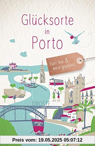 Glücksorte in Porto: Fahr hin & werd glücklich