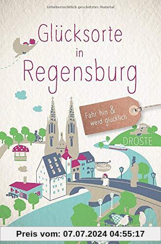 Glücksorte in Regensburg: Fahr hin und werd glücklich