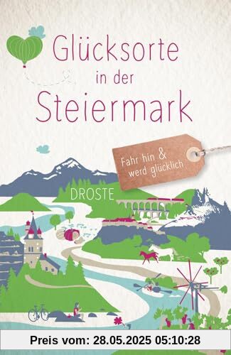 Glücksorte in der Steiermark: Fahr hin & werd glücklich Glücksorte in der Steiermark: Fahr hin & werd glücklich