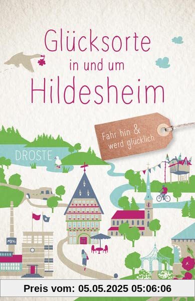 Glücksorte in und um Hildesheim: Fahr hin und werd glücklich