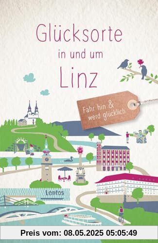 Glücksorte in und um Linz: Fahr hin & werd glücklich