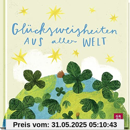 Glücksweisheiten aus aller Welt: Die 70 schönsten Formeln für ein langes erfülltes Leben | Hygge, Wabi Sabi und viele mehr (Geschenke für mehr Lebensfreude, Glücksgefühle und Achtsamkeit im Alltag)