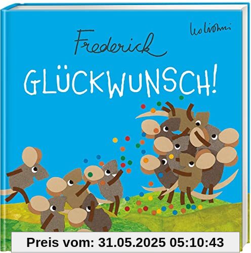 Glückwunsch! (Frederick von Leo Lionni): Geschenkbuch zum Geburtstag, Erfolg, Glückwunsch mit Zitaten inspirierender Persönlichkeiten